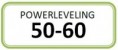 Powerleveling - 50 to 60