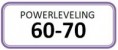 Powerleveling - 60 to 70